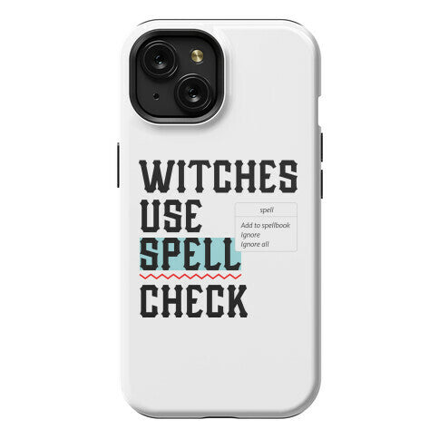 Witches Use Spell Check Phone Case